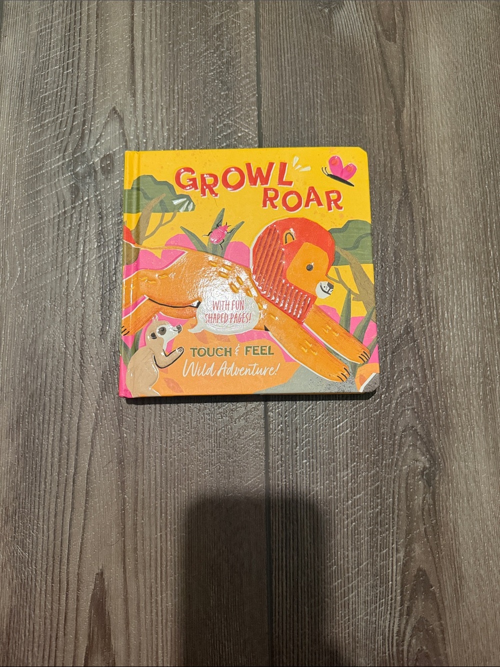 Growl Roar Touch & Feel Wild Adventure Kids Book - Yellow/Orange/Pink